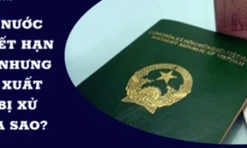 Người nước ngoài hết hạn DL Visa nhưng không xuất cảnh bị xử phạt ra sao?